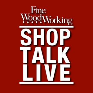 Lyssna på Shop Talk Live - Fine Woodworking i appen