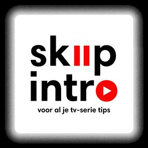 Lyssna på Skip Intro - voor al je tv-serie tips i appen