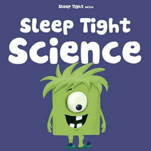 Lyssna på Sleep Tight Science - A Bedtime Science Show For Kids i appen