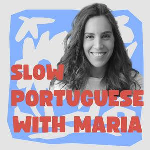 Lyssna på 🇵🇹 Slow Portuguese With Maria i appen