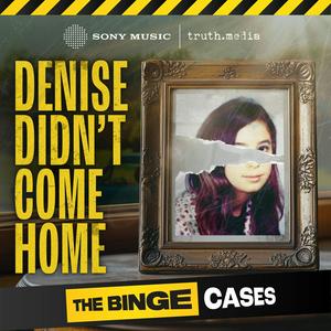 Lyssna på The Binge Cases: Denise Didn't Come Home i appen