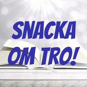 Lyssna på Snacka om tro! i appen