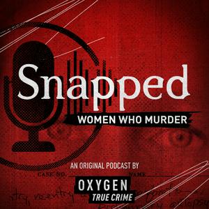 Lyssna på Snapped: Women Who Murder i appen