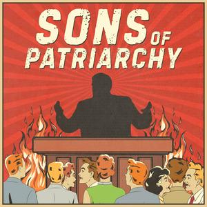 Lyssna på Sons of Patriarchy i appen