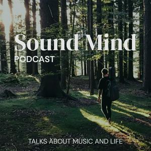 Lyssna på Sound Mind - Talks About Music and Life i appen