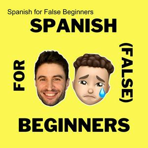 Lyssna på Spanish for False Beginners - Español para falsos principiantes i appen