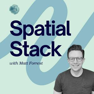 Lyssna på Spatial Stack with Matt Forrest i appen