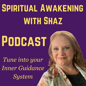 Lyssna på Spiritual Awakening with Shaz i appen