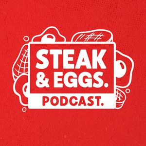 Lyssna på Steak & Eggs Podcast i appen