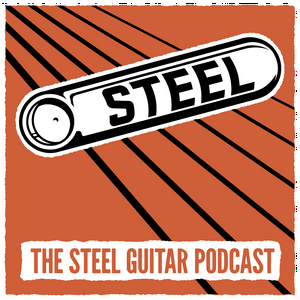 Lyssna på Steel: The Steel Guitar Podcast i appen