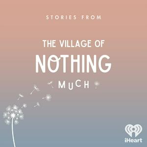 Lyssna på Stories from the Village of Nothing Much i appen