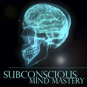 Lyssna på Subconscious Mind Mastery Podcast i appen