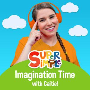 Lyssna på Super Simple Imagination Time With Caitie! i appen