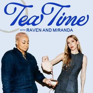 Lyssna på Tea Time with Raven & Miranda i appen