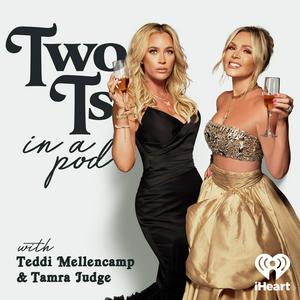 Lyssna på Two Ts In A Pod with Teddi Mellencamp and Tamra Judge i appen