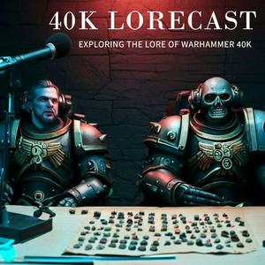 Lyssna på The 40k Lorecast i appen