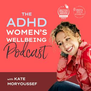 Lyssna på The ADHD Women's Wellbeing Podcast i appen