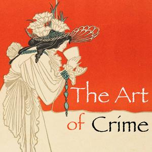 Lyssna på The Art of Crime i appen