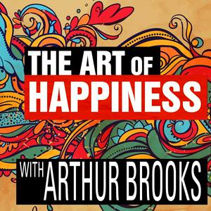 Lyssna på The Art of Happiness with Arthur Brooks i appen