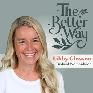 Lyssna på The Better Way with Libby Glosson i appen