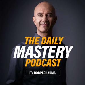 Lyssna på The Daily Mastery Podcast by Robin Sharma i appen