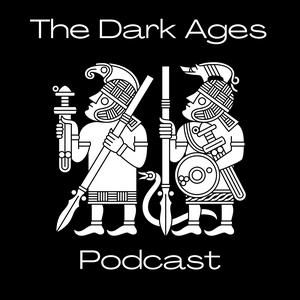 Lyssna på The Dark Ages Podcast i appen