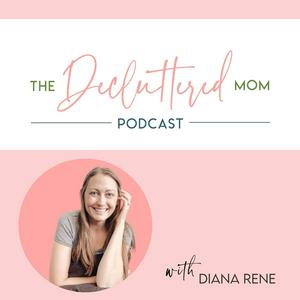 Lyssna på The Decluttered Mom Podcast i appen