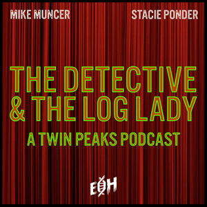 Lyssna på The Detective and the Log Lady: A Twin Peaks Podcast i appen