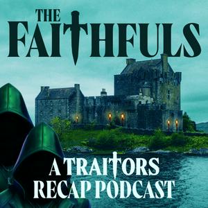 Lyssna på The Faithfuls: A Traitors Recap Podcast i appen