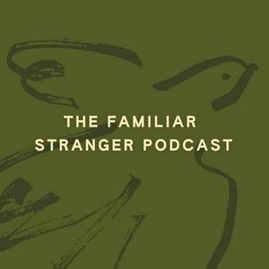 Lyssna på The Familiar Stranger Podcast i appen