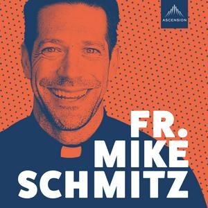 Lyssna på The Fr. Mike Schmitz Catholic Podcast i appen