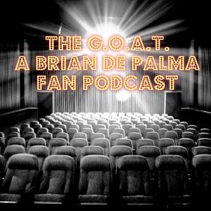 Lyssna på The G.O.A.T. - A Brian De Palma Fan Podcast i appen