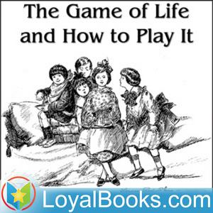 Lyssna på The Game of Life and How to Play It by Florence Scovel Shinn i appen