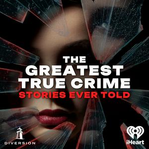 Lyssna på The Greatest True Crime Stories Ever Told i appen