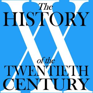 Lyssna på The History of the Twentieth Century i appen