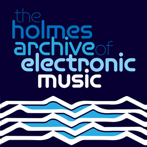 Lyssna på The Holmes Archive of Electronic Music i appen