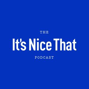 Lyssna på The It's Nice That Podcast i appen