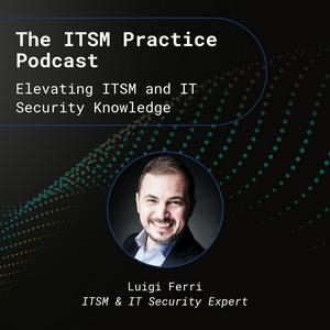 Lyssna på The ITSM Practice: Elevating ITSM and IT Security Knowledge i appen