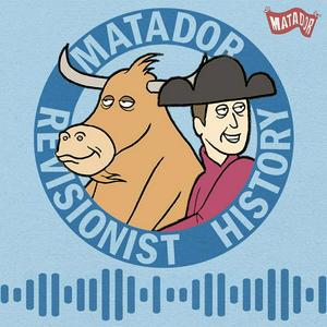 Lyssna på The Matador Revisionist History Podcast i appen