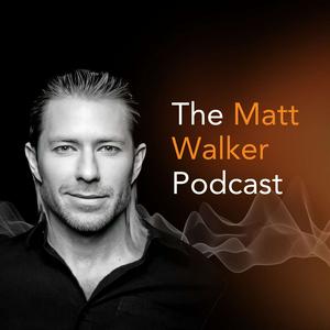 Lyssna på The Matt Walker Podcast i appen