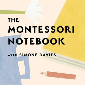 Lyssna på The Montessori Notebook podcast :: a Montessori parenting podcast with Simone Davies i appen