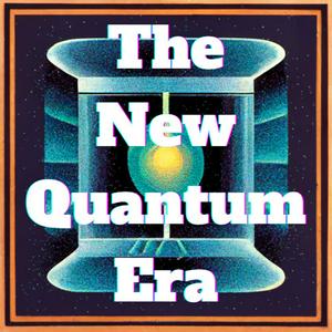 Lyssna på The New Quantum Era i appen