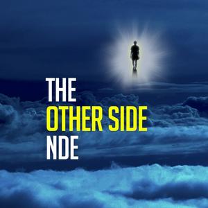 Lyssna på The Other Side NDE (Near Death Experiences) i appen