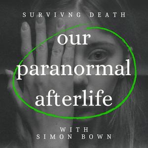 Lyssna på Our Paranormal Afterlife : Finding Proof of Life After Death i appen