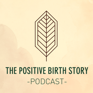 Lyssna på The Positive Birth Story Podcast i appen