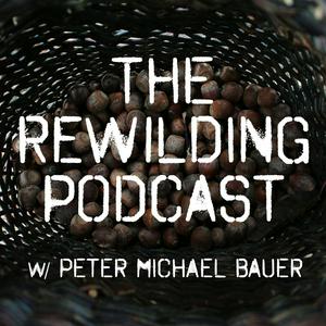 Lyssna på The Rewilding Podcast w/ Peter Michael Bauer i appen