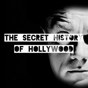 Lyssna på The Secret History Of Hollywood i appen