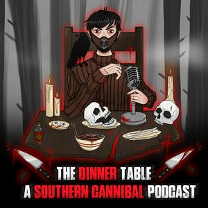 Lyssna på The Dinner Table: A Southern Cannibal Podcast i appen