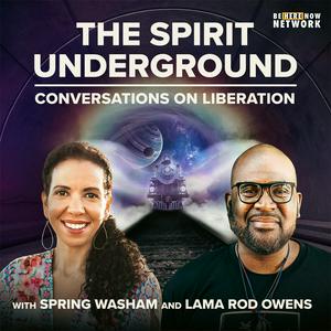 Lyssna på The Spirit Underground with Spring Washam and Lama Rod Owens i appen