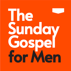 Lyssna på The Sunday Gospel For Men i appen